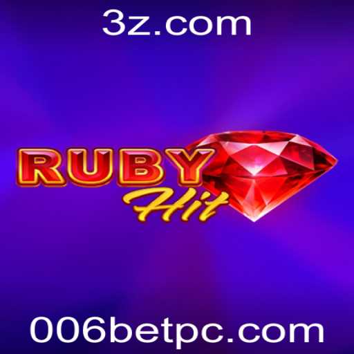 RubyHit: Descubra o Fascinante Mundo do Jogo com 006bet
